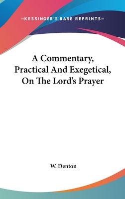 A Commentary, Practical And Exegetical, On The ... 0548362297 Book Cover