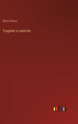Tragedie e cantiche [Italian] 3385082072 Book Cover
