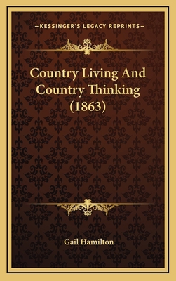 Country Living and Country Thinking (1863) 1164431323 Book Cover