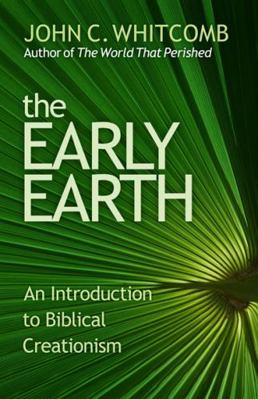 The Early Earth: An Introduction to Biblical Cr... 088469268X Book Cover