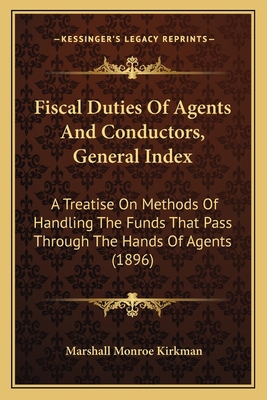 Fiscal Duties Of Agents And Conductors, General... 1167018958 Book Cover