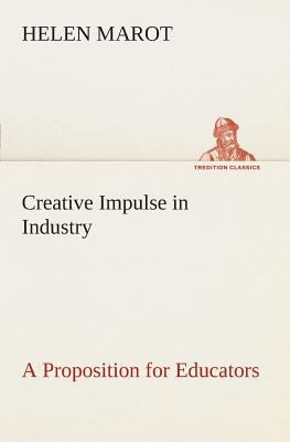 Creative Impulse in Industry A Proposition for ... 3849506053 Book Cover