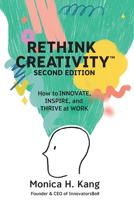 Rethink Creativity: How to INNOVATE, INSPIRE, a... 1955985138 Book Cover