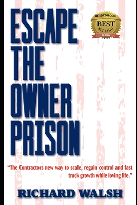 Escape the Owner Prison: The Contractors new wa... 1089318901 Book Cover