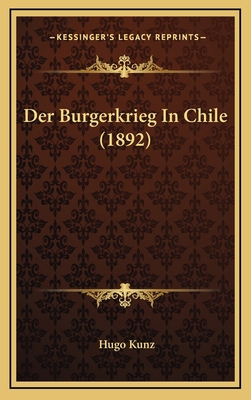 Der Burgerkrieg In Chile (1892) [German] 1167829522 Book Cover