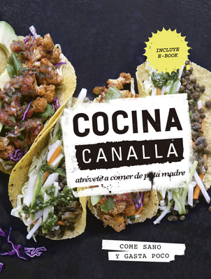 Cocina Canalla: Atrévete a Comer de Puta Madre [Spanish] 841642053X Book Cover
