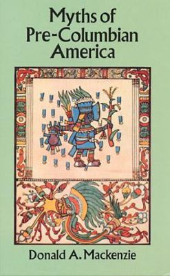 Myths of Pre-Columbian America 0486293793 Book Cover