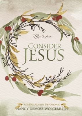 Consider Jesus: A 31 Day Advent Devotional 1934718734 Book Cover