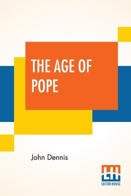 The Age Of Pope: (1700-1744) Edited By Professo... 9389509068 Book Cover