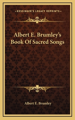Albert E. Brumley's Book Of Sacred Songs 1164475347 Book Cover
