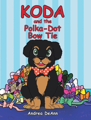 Koda and the Polka-Dot Bow Tie 1641914726 Book Cover