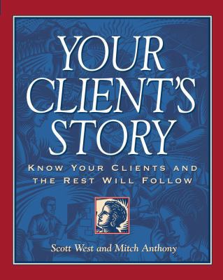 Your Client's Story: Know Your Clients and the ... 0793195705 Book Cover