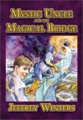 Mystic Uncle and the Magical Bridge 0735105510 Book Cover