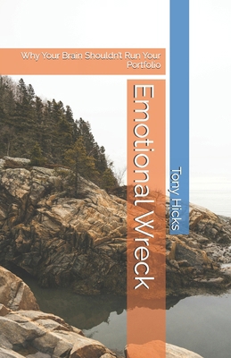 Emotional Wreck: Why Your Brain Shouldn't Run Y... B0F6N4LNNS Book Cover