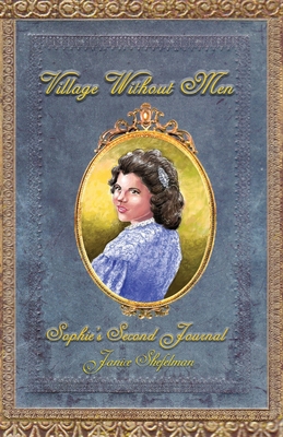 Village Without Men: Sophie's Second Journal 1681792265 Book Cover