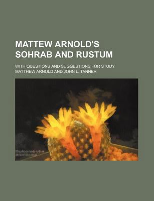 Mattew Arnold's Sohrab and Rustum; With Questio... 1151356956 Book Cover