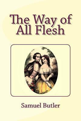 The Way of All Flesh 1481829254 Book Cover