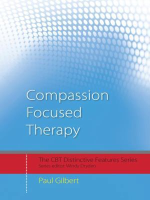 Compassion Focused Therapy: Distinctive Features 0415448069 Book Cover