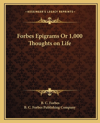 Forbes Epigrams Or 1,000 Thoughts on Life 1162607815 Book Cover