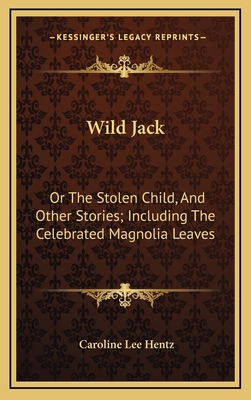 Wild Jack: Or The Stolen Child, And Other Stori... 1163559091 Book Cover