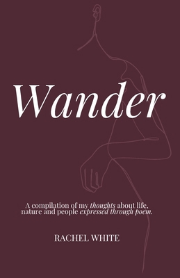 Wander: a compilation of my thoughts about life... 0646834762 Book Cover