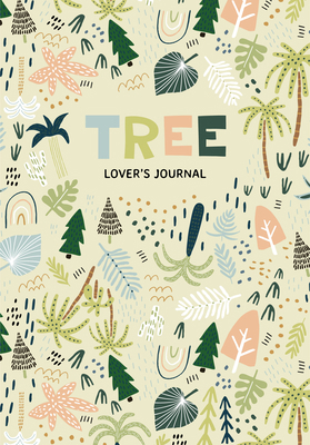 Tree Lover's Journal: A Cute Notebook of Roots,... 1642509493 Book Cover