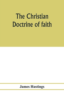 The Christian doctrine of faith 9353977770 Book Cover