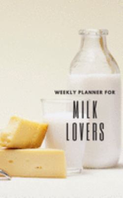 Paperback Weekly Planner for Milk Lovers: Handy 5 x 8 weekly planner for 1 year. No Dates so can be used at any time. Notebook with to do list and space to add Book