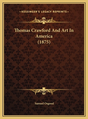 Thomas Crawford And Art In America (1875) 1169609023 Book Cover