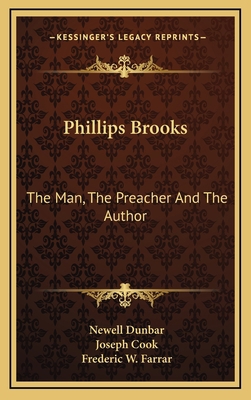 Phillips Brooks: The Man, the Preacher and the ... 1163667099 Book Cover