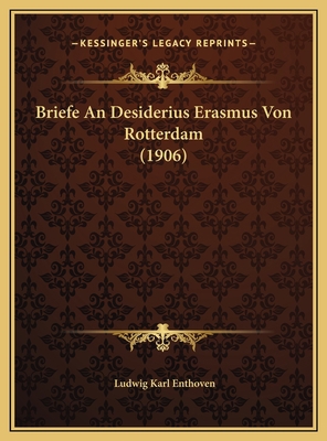 Briefe An Desiderius Erasmus Von Rotterdam (1906) [German] 1169742122 Book Cover