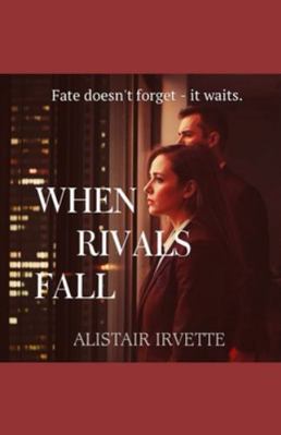 When Rivals Fall B0G1M5MG8N Book Cover