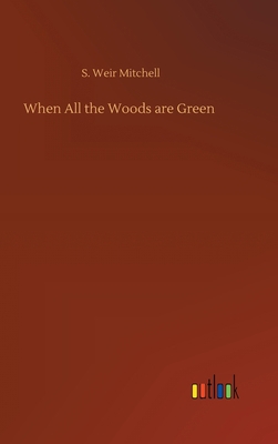 When All the Woods are Green 3752445025 Book Cover