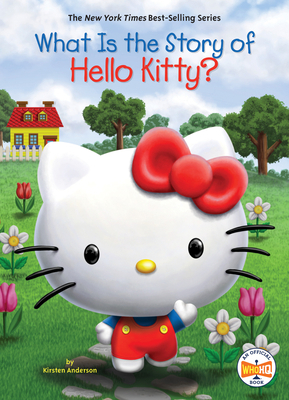 What Is the Story of Hello Kitty? 1524788406 Book Cover