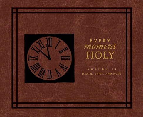 Every Moment Holy II: Volume II: Death, Grief, ... 1640919023 Book Cover