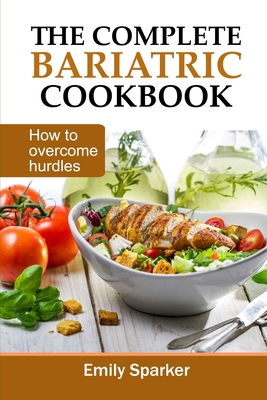 The Complete Bariatric Cookbook: How to overcom... 1802832408 Book Cover