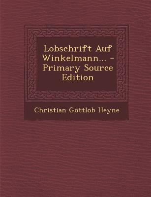 Lobschrift Auf Winkelmann... - Primary Source E... [German] 1294480405 Book Cover