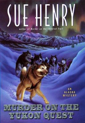Murder on the Yukon Quest: An Alaska Mystery (A... 0380977648 Book Cover