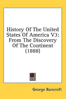 History Of The United States Of America V3: Fro... 1436571294 Book Cover