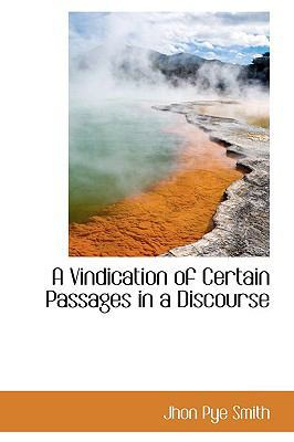 A Vindication of Certain Passages in a Discourse 1110902972 Book Cover