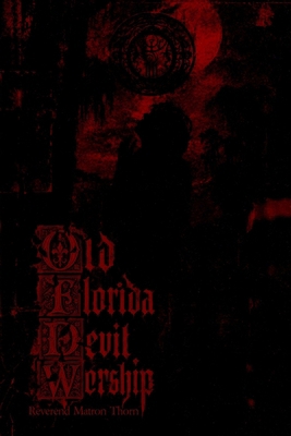 Old Florida Devil Worship B0HKM2TSKX Book Cover