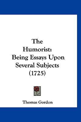 The Humorist: Being Essays Upon Several Subject... 1120080436 Book Cover