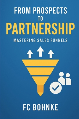 From Prospects to Partnerships - Mastering Sale... B0F373JKJM Book Cover