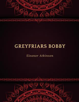 Greyfriars Bobby: FreedomRead Classic Book 1977640966 Book Cover