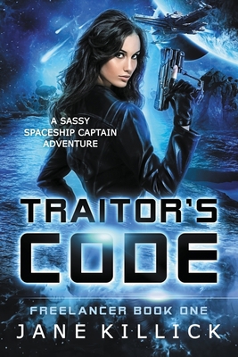 Traitor's Code: A Sassy Spaceship Captain Adven... 1908340274 Book Cover