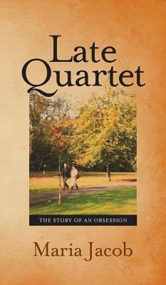 Late Quartet: The Story of an Obsession 1909878383 Book Cover