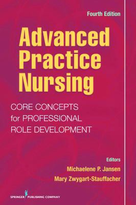 Advanced Practice Nursing: Core Concepts for Pr... 0826105157 Book Cover