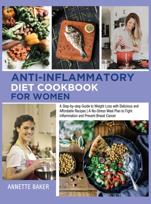 Anti-Inflammatory Diet Cookbook For Women: A St... 1803110678 Book Cover