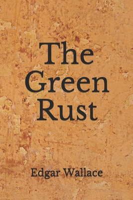 The Green Rust: (Aberdeen Classics Collection) B08GDK9MGQ Book Cover