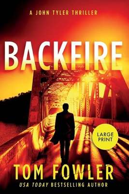 Backfire: A John Tyler Thriller [Large Print] 195360367X Book Cover
